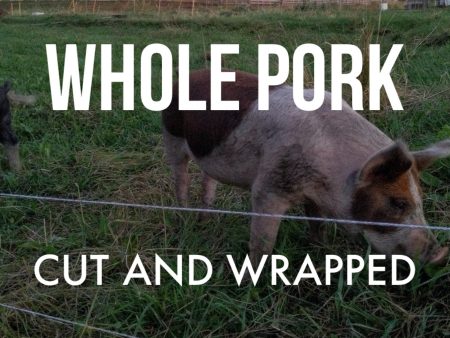 Pork- Whole Pork - $100 Deposit- SOLD OUT- Check back with spring of 2022 Online